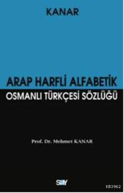 Arap Harfli Alfabetik Osmanlı Türkçesi Sözlüğü (Küçük Boy) - Mehmet Ka