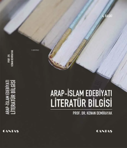 Arap İslam Edebiyatı Literatür Bilgisi - Kenan Demirayak | Yeni ve İki
