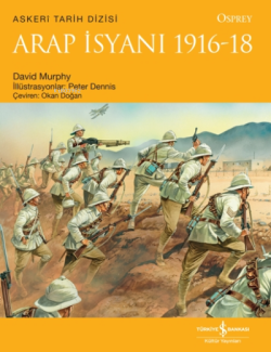 Arap İsyanı 1916 - 18 - David Murphy | Yeni ve İkinci El Ucuz Kitabın 