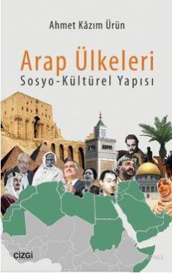 Arap Ülkeleri Sosyo-Kültürel Yapısı - Ahmet Kazım Ürün | Yeni ve İkinc