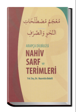 Arapça Dilbilgisi Nahiv Sarf ve Terimleri - Nusrettin Bolelli | Yeni v