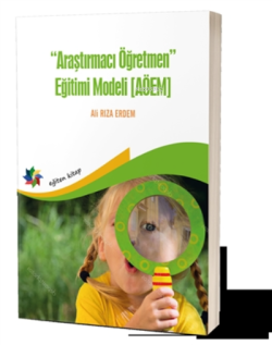 Araştırmacı Öğretmen Eğitimi Modeli (AÖEM) - Ali Rıza Erdem | Yeni ve 
