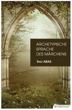 Archetypische Sprache Des Marchens - İnci Aras | Yeni ve İkinci El Ucu