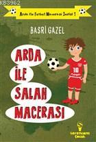 Arda ile Salah Macerası Arda ile Futbol Macerası Serisi 1 - Basri Gaze