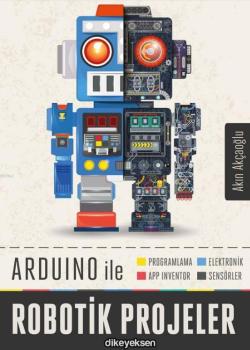 Arduino ile Robotik Projeler - Akın Akçaoğlu | Yeni ve İkinci El Ucuz 