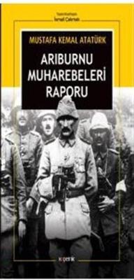 Arıburnu Muharebeleri Raporu - Mustafa Kemal Atatürk | Yeni ve İkinci 