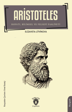 Aristoteles Hayatı, Bilimsel ve Felsefi Faaliyeti - Elizaveta Litvinov