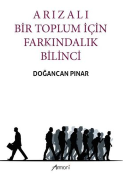Arızalı Bir Toplum için Farkındalık Bilinci - Doğancan Pınar | Yeni ve