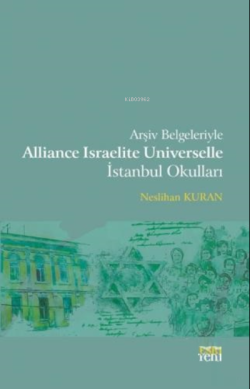 Arşiv Belgeleriyle Alliance Israelite Universelle İstanbul Okulları - 