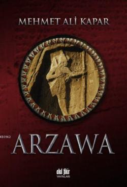 Arzawa - Mehmet Ali Kapar | Yeni ve İkinci El Ucuz Kitabın Adresi