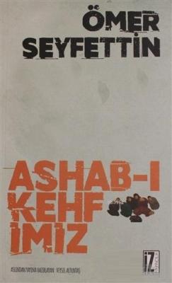 Ashab-ı Kehfimiz - Ömer Seyfettin | Yeni ve İkinci El Ucuz Kitabın Adr