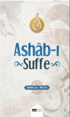 Ashâb-ı Suffe - Abdullah Kara | Yeni ve İkinci El Ucuz Kitabın Adresi