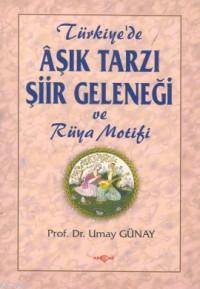 Aşık Tarzı Şiir Geleneği ve Rüya Motifi - Umay Günay Türkeş | Yeni ve 
