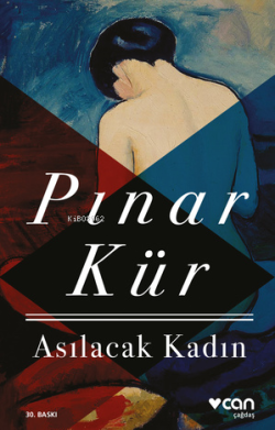 Asılacak Kadın - Pınar Kür | Yeni ve İkinci El Ucuz Kitabın Adresi