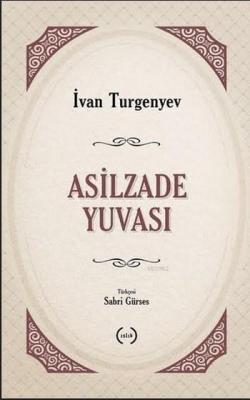 Asilzade Yuvası - Ivan Sergeyeviç Turgenyev | Yeni ve İkinci El Ucuz K
