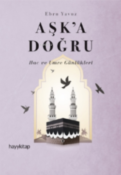 Aşk'a Doğru - Ebru Yavuz | Yeni ve İkinci El Ucuz Kitabın Adresi