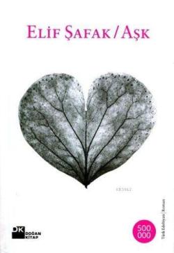 Aşk (Ciltli) - Elif Şafak | Yeni ve İkinci El Ucuz Kitabın Adresi
