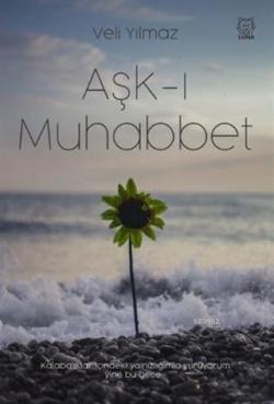 Aşk-ı Muhabbet - Veli Yılmaz | Yeni ve İkinci El Ucuz Kitabın Adresi