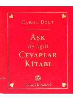 Aşk ile İlgili Cevaplar Kitabı (Ciltli) - Carol Bolt | Yeni ve İkinci 