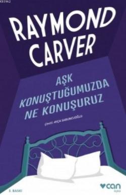 Aşk Konuştuğumuzda Ne Konuşuruz - Raymond Carver | Yeni ve İkinci El U