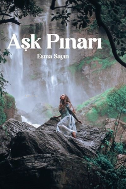 Aşk Pınarı - Esma Sayın | Yeni ve İkinci El Ucuz Kitabın Adresi