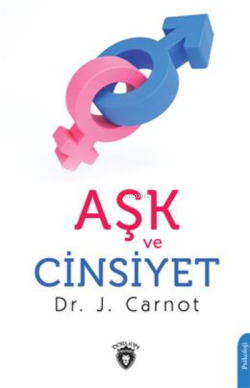 Aşk Ve Cinsiyet - J. Carnot | Yeni ve İkinci El Ucuz Kitabın Adresi