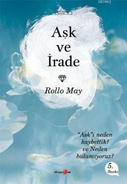 Aşk ve İrade - Rollo May | Yeni ve İkinci El Ucuz Kitabın Adresi