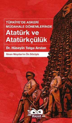 Askeri Darbe Dönemlerinde Atatürk Ve Atatürkçülük