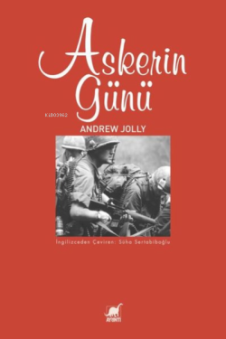Askerin Günü - Andrew Jolly | Yeni ve İkinci El Ucuz Kitabın Adresi