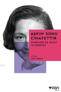 Aşkın Sonu Cinayettir; Pınar Kür ile Hayat ve Edebiyat