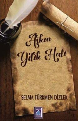 Aşkın Yitik Hali - Selma Türkmen Dizlek | Yeni ve İkinci El Ucuz Kitab