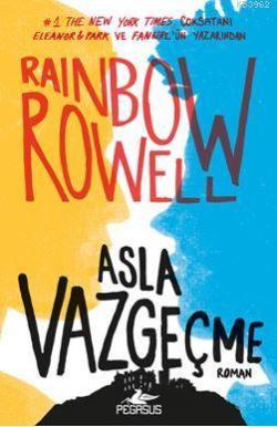 Asla Vazgeçme - Rainbow Rowell | Yeni ve İkinci El Ucuz Kitabın Adresi