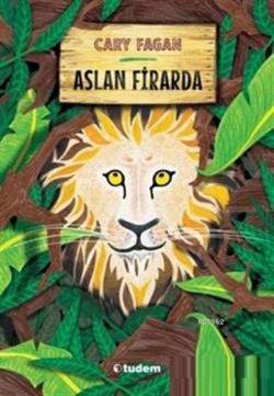 Aslan Firarda - Cary Fagan | Yeni ve İkinci El Ucuz Kitabın Adresi