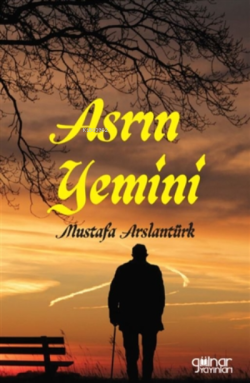 Asrın Yemini - Mustafa Arslantürk | Yeni ve İkinci El Ucuz Kitabın Adr