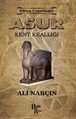 Asur - Kent Krallığı - Ali Narçın | Yeni ve İkinci El Ucuz Kitabın Adr