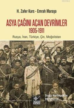 Asya Çağını Açan Devrimler 1905-1911 - H. Zafer Kars | Yeni ve İkinci 