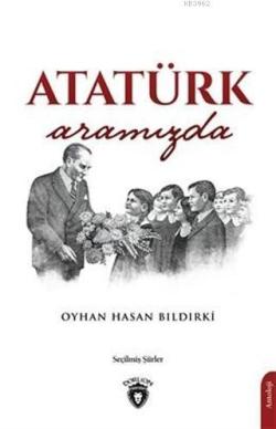 Atatürk Aramızda - Oyhan Hasan Bıldırki | Yeni ve İkinci El Ucuz Kitab