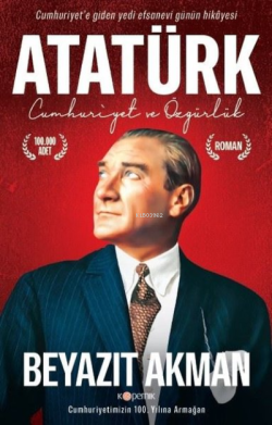 Atatürk - Cumhuriyet ve Özgürlük - Beyazıt Akman | Yeni ve İkinci El U