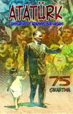 Atatürk; Cumhuriyete Adanmış Bir Yaşam 75 Çıkartma