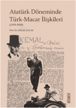 Atatürk Döneminde Türk-Macar İlişkileri - Melek Çolak | Yeni ve İkinci