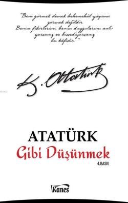 Atatürk Gibi Düşünmek - Kolektif | Yeni ve İkinci El Ucuz Kitabın Adre