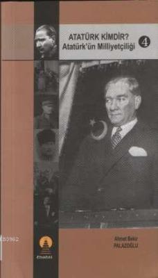Atatürk Kimdir? 4; Atatürk´ün Milliyetçiliği