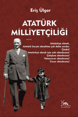 Atatürk Milliyetçiliği - Eriş Ülger | Yeni ve İkinci El Ucuz Kitabın A