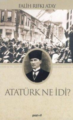 Atatürk Ne idi? - Falif Rıfkı Atay | Yeni ve İkinci El Ucuz Kitabın Ad