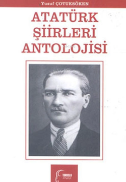 Atatürk Şiirleri Antolojisi - Yusuf Çotuksöken | Yeni ve İkinci El Ucu