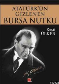 Atatürk'ün Gizlenen Bursa Nutku - Reşit Ülker | Yeni ve İkinci El Ucuz