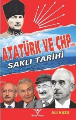 Atatürk Ve Chp'nin Saklı Tarihi - Ali Kuzu | Yeni ve İkinci El Ucuz Ki