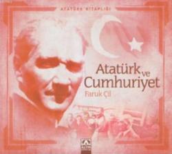 Atatürk ve Cumhuriyet - Faruk Çil- | Yeni ve İkinci El Ucuz Kitabın Ad