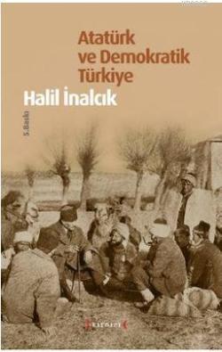 Atatürk ve Demokratik Türkiye (Ciltli) - Halil İnalcık- | Yeni ve İkin