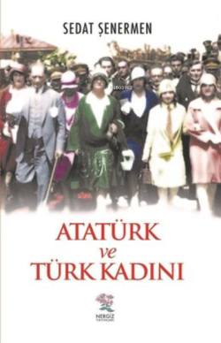 Atatürk ve Türk Kadını